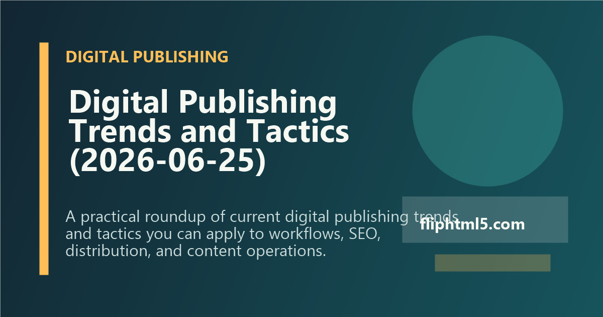 Digital Publishing Trends and Tactics (2026-06-25)