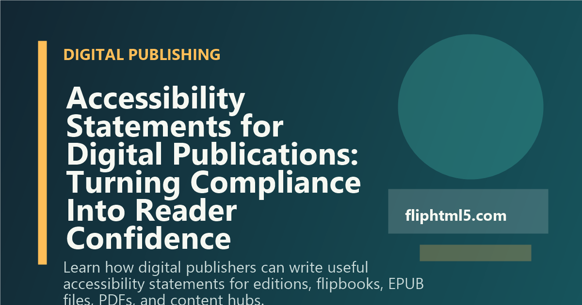 Accessibility Statements for Digital Publications: Turning Compliance Into Reader Confidence
